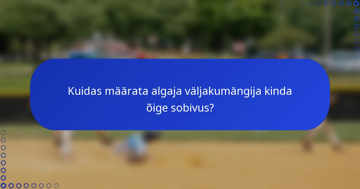 Kuidas määrata algaja väljakumängija kinda õige sobivus?