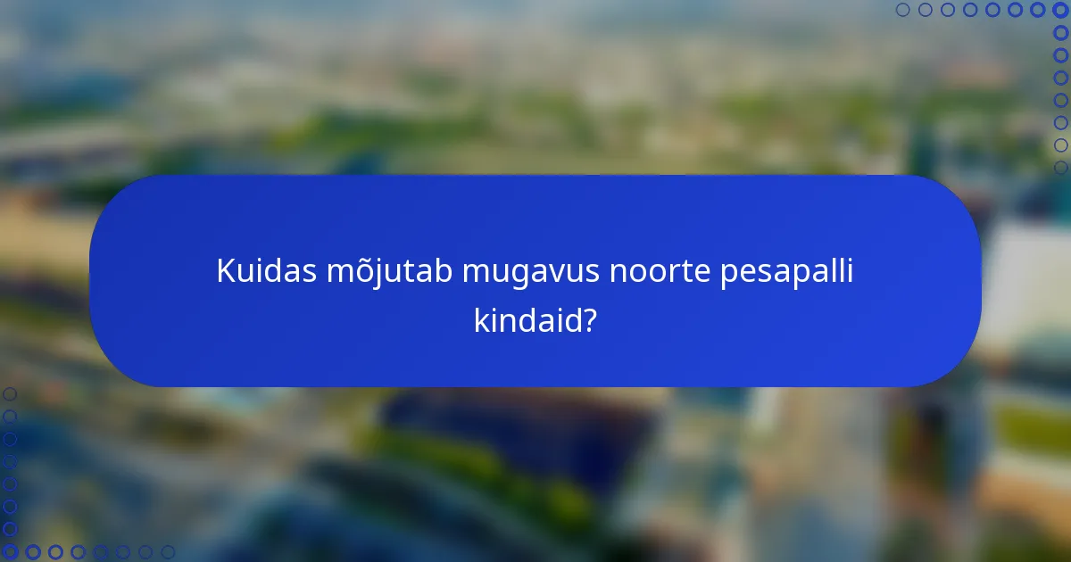 Kuidas mõjutab mugavus noorte pesapalli kindaid?