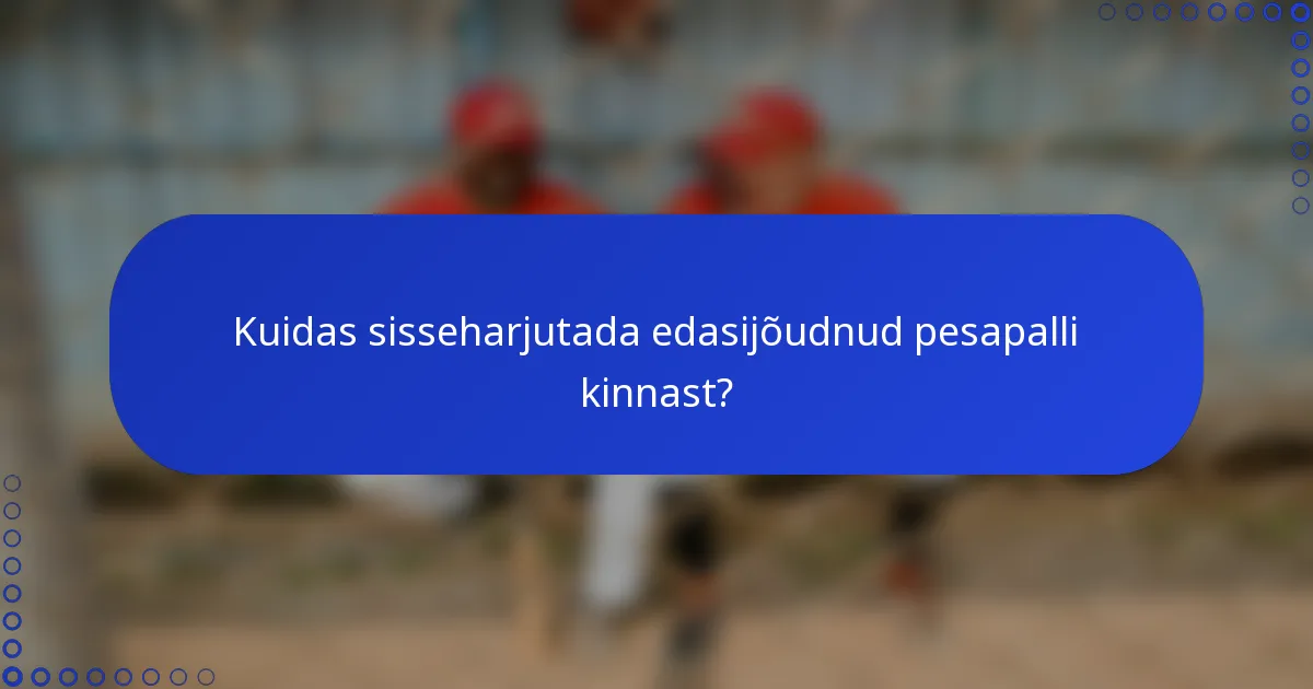 Kuidas sisseharjutada edasijõudnud pesapalli kinnast?