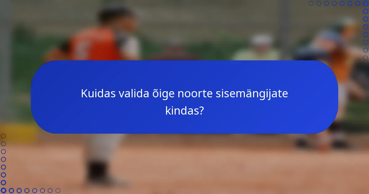 Kuidas valida õige noorte sisemängijate kindas?